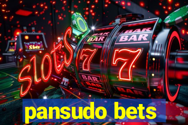 pansudo bets